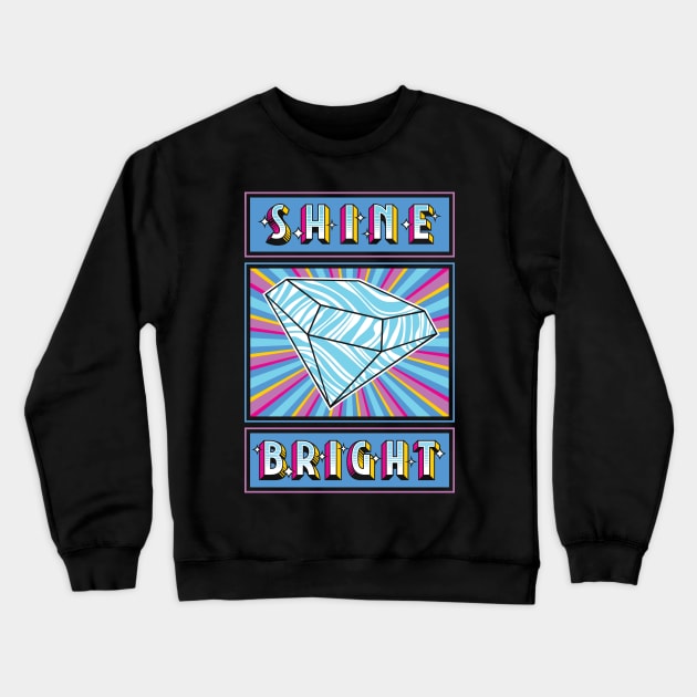 Shine Bright Crewneck Sweatshirt by Kevin Adams Designs